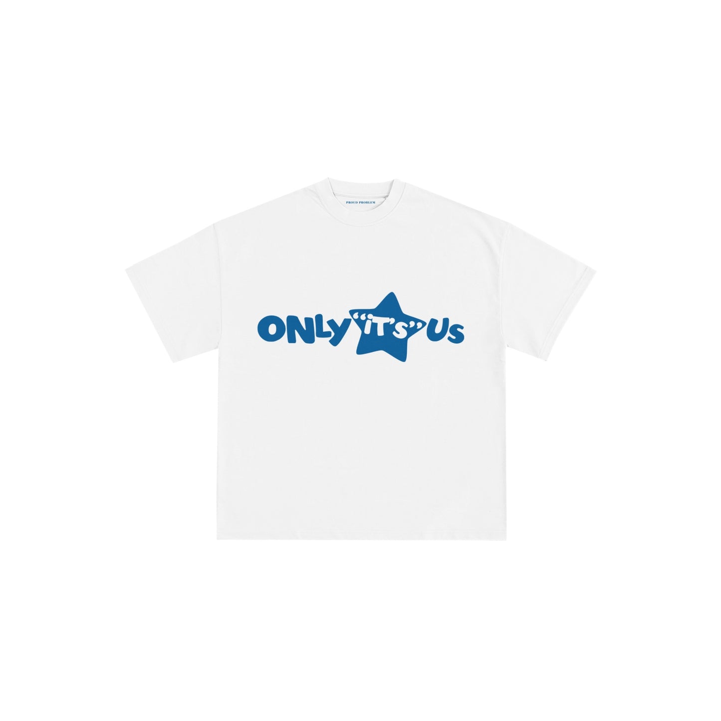 "IT'S ONLY US" TEE