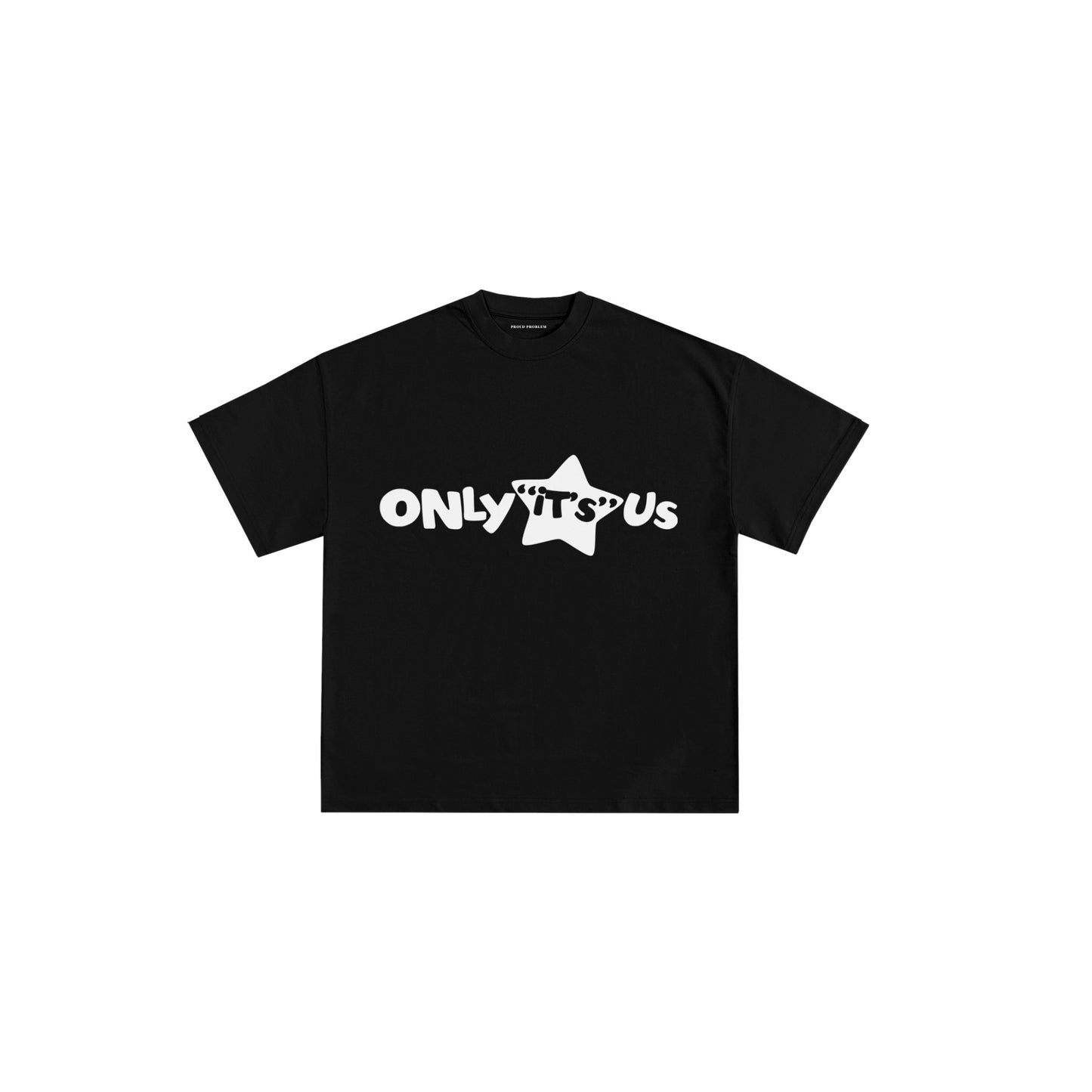 "IT'S ONLY US" TEE
