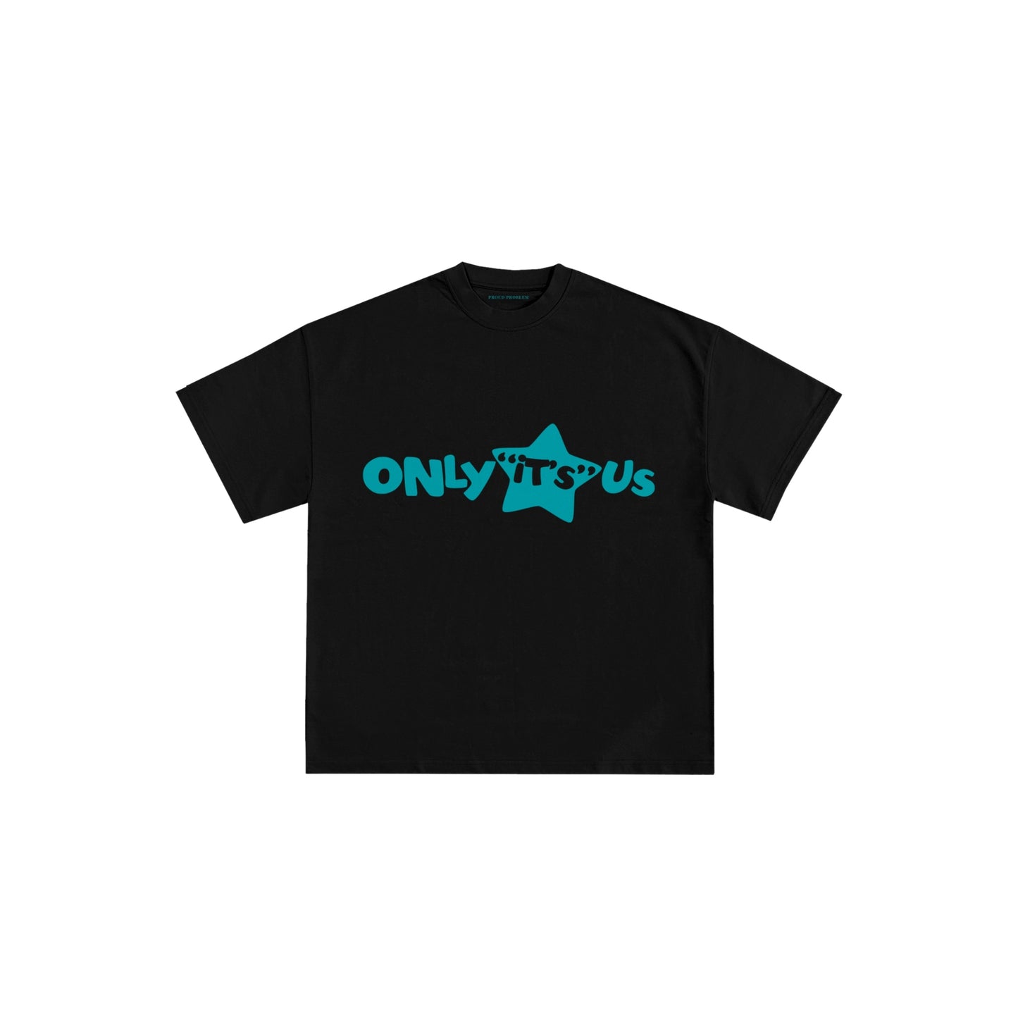"IT'S ONLY US" TEE